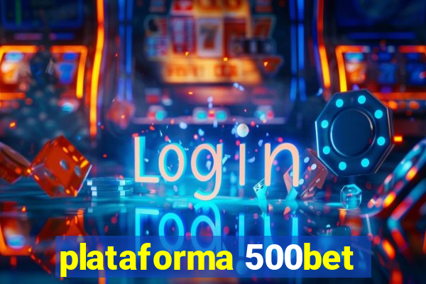 plataforma 500bet